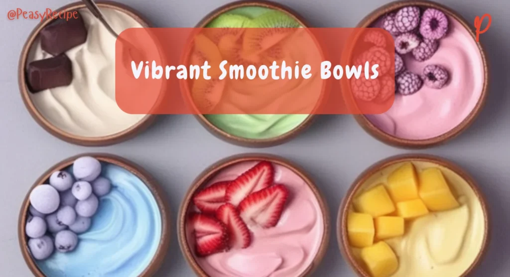 Vibrant Smoothie Bowls